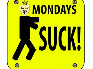 Why Do Mondays Suck 46